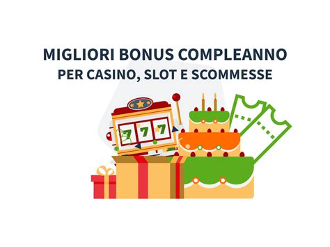 bonus compleanno casino|www.scommettendo.it.